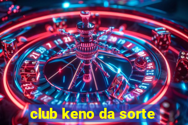 club keno da sorte